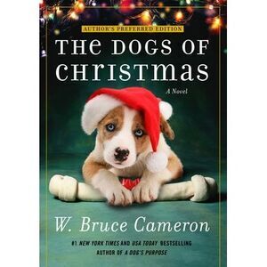 The Dogs of Christmas -- W. Bruce Cameron